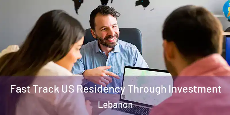  Fast Track US Residency Through Investment Lebanon