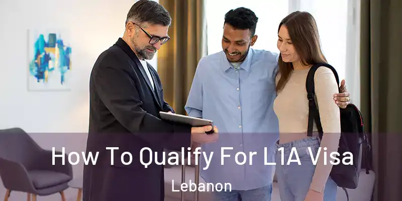  How To Qualify For L1A Visa Lebanon