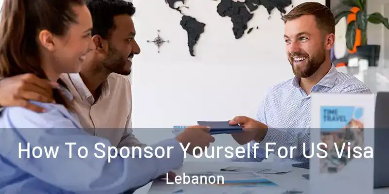  How To Sponsor Yourself For US Visa Lebanon