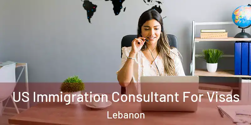  US Immigration Consultant For Visas Lebanon
