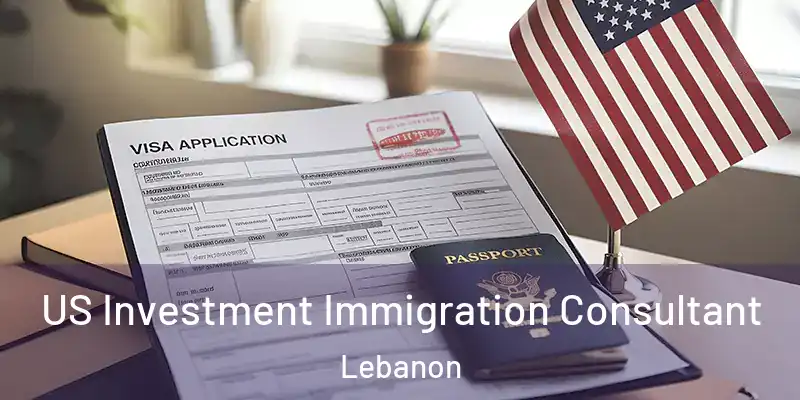  US Investment Immigration Consultant Lebanon