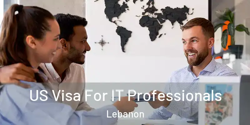  US Visa For IT Professionals Lebanon
