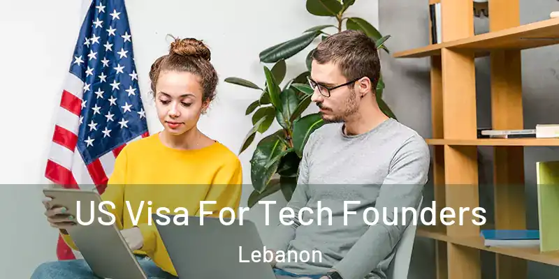  US Visa For Tech Founders Lebanon