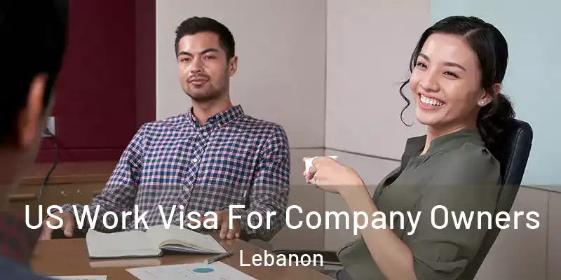  US Work Visa For Company Owners Lebanon