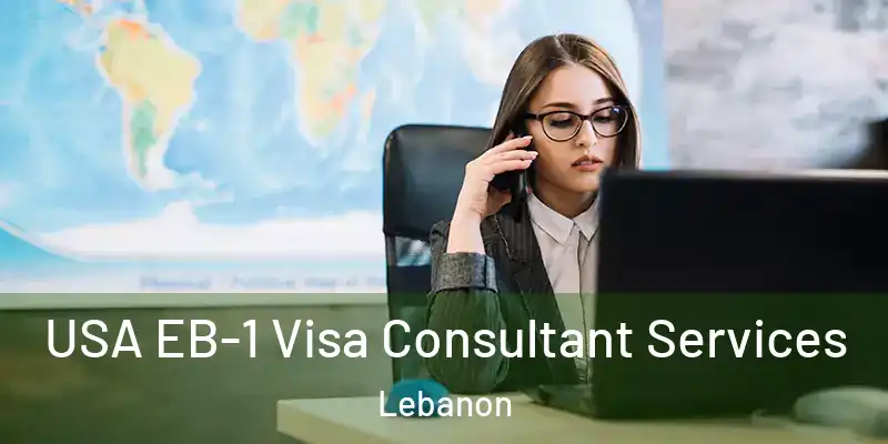  USA EB-1 Visa Consultant Services Lebanon
