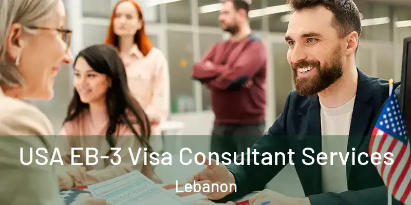  USA EB-3 Visa Consultant Services Lebanon